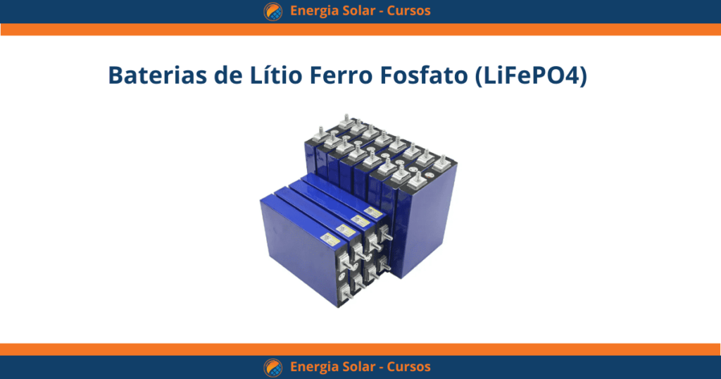 Baterias de Lítio Ferro Fosfato (LiFePO4) em Sistemas Fotovoltaicos