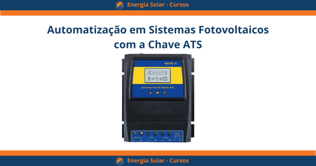 Painel solar Fotovoltaico automacao com chave ATS