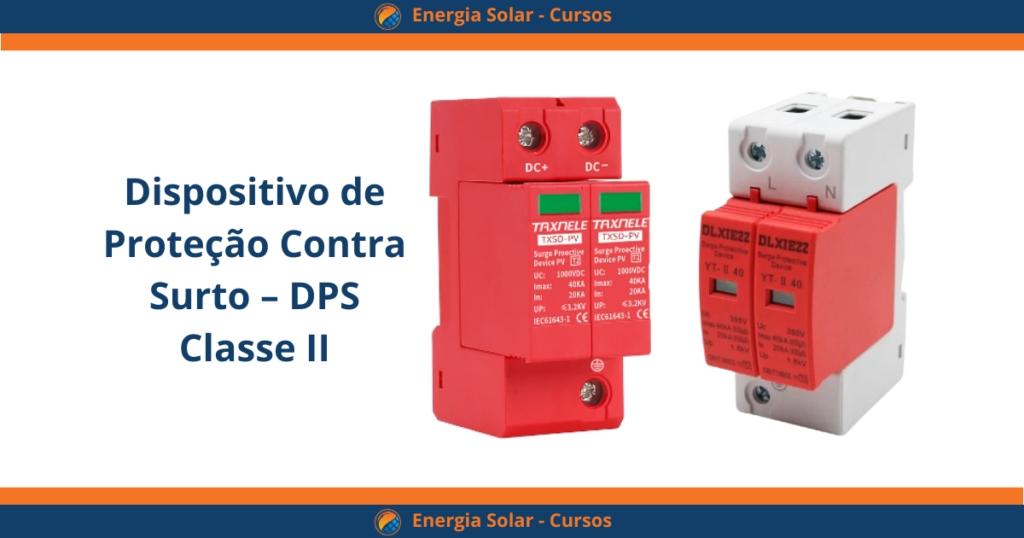 Dispositivo de Proteção contra Surto – DPS Classe II